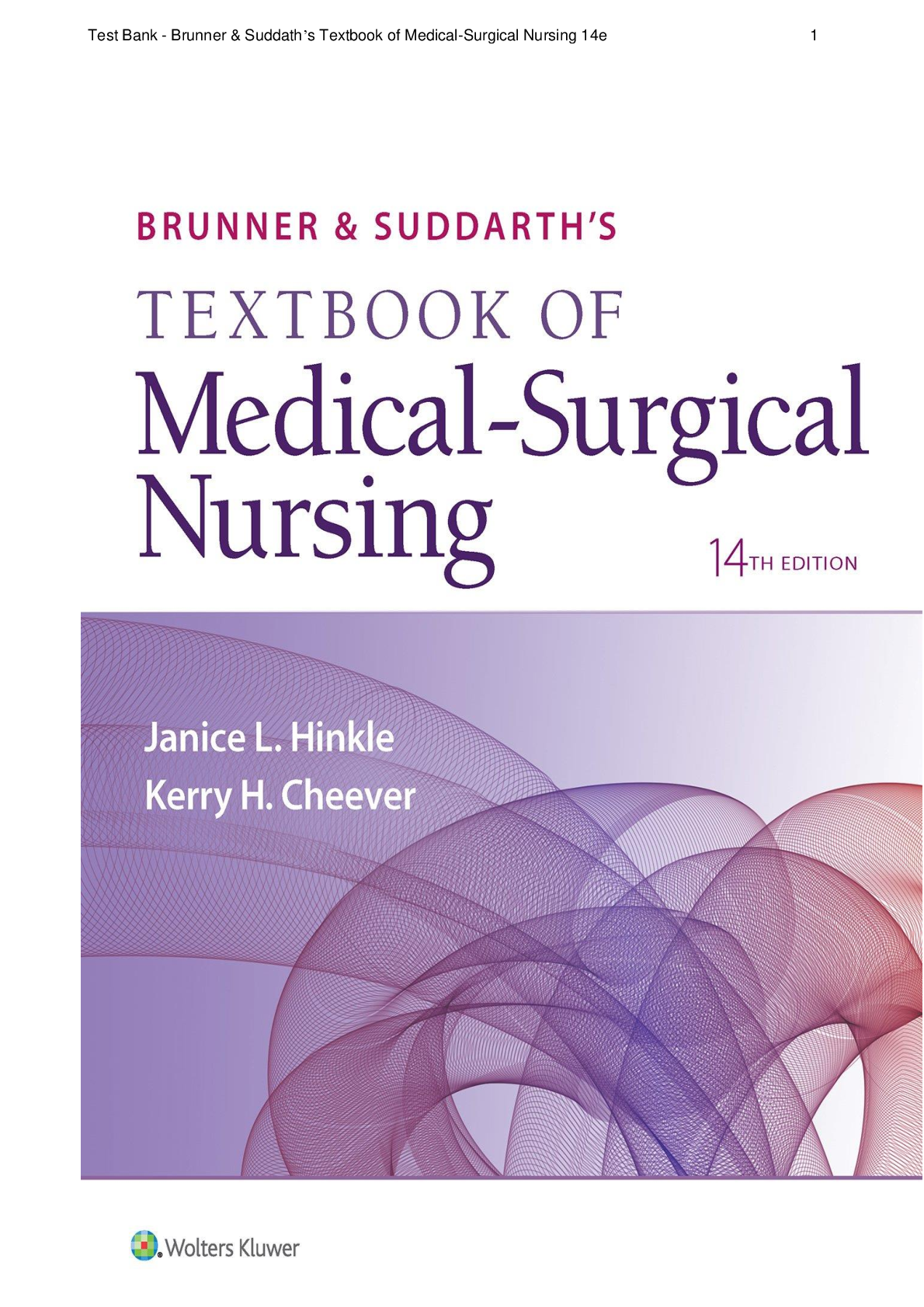 Recommended document preview for TESTBANK BRUNNER & SUDDARTH'S(TEXTBOOK OF MEDICAL SURGICAL NURSING)14TH EDITION SUDDATH's BY Dr.JANICE HINKLE, KERRY H>CHAPTER 1-73<COMPLETE GUIDE 100% VERIFIED.